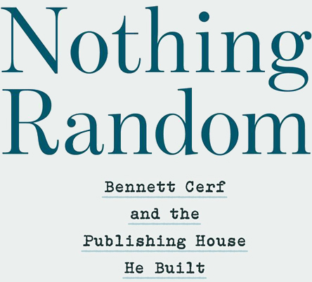 Nothing Random: Bennett Cerf and the Publishing House He Built